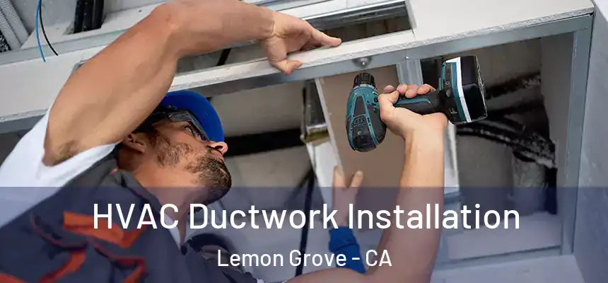  HVAC Ductwork Installation Lemon Grove - CA