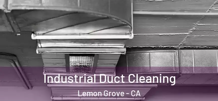  Industrial Duct Cleaning Lemon Grove - CA